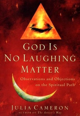 God is No Laughing Matter - Cameron, Julia - Jeremy P Tarcher