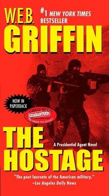 The Hostage (Presidential Agent Novels) by Griffin, W EB 0515142409