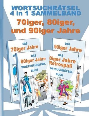 Wortsuchrtsel 4 in 1 Sammelband 70iger, 80iger und 90iger Jahre: R?tsel R?tselbu