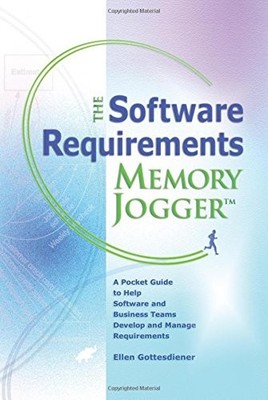 THE SOFTWARE REQUIREMENTS MEMORY JOGGER: A POCKET GUIDE TO By Ellen Gottesdiener