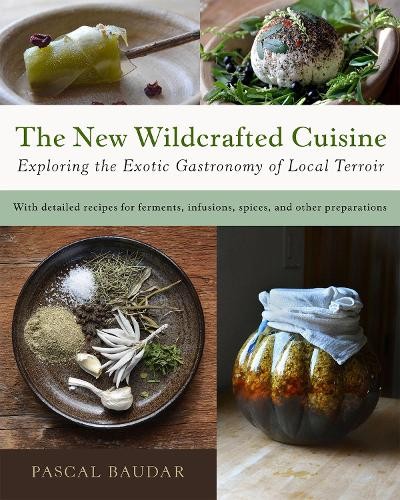 The New Wildcrafted Cuisine by Pascal Baudar - 9781645022299