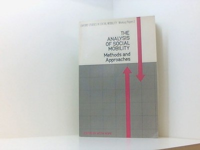 Analysis of Social Mobility: Methods and Approaches Hope, Keith: