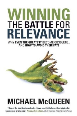 Winning the Battle for Relevance: Why Even the Greatest Become Obsolete... and H