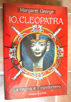 MARGARET GEORGE - ICH, KLEOPATRA. DIE KÖNIGIN UND DER ANFÜHRER (SPERLING & KUPFER)