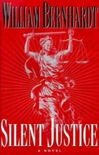 Silent Justice - Hardcover By Bernhardt, William - GOOD