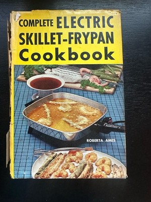 Vintage Complete Electric Skillet-Frypan Cookbook 1960 Hardcover Roberta Ames