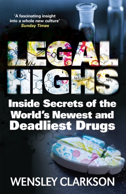Legal Highs by Wensley Clarkson (Paperback Book)