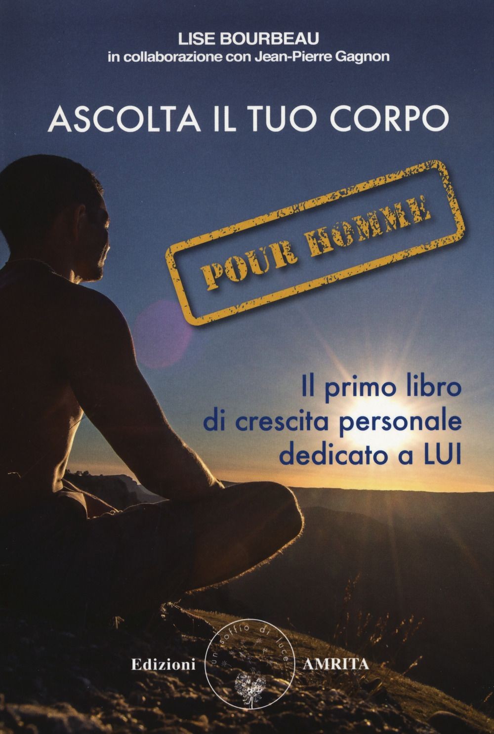 Libri Lise Bourbeau / Gagnon Jean-Pierre - Ascolta Il Tuo Corpo. Pour Homme