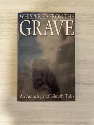 Whispered from the Grave An Anthology of Ghostly Tales PBK Anthology of Ghostly
