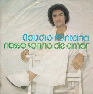 Nosso Sonho De Amor - Claudio Fontana - Single 7'' Vinyl 238/08