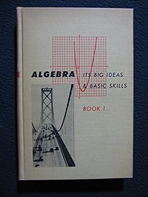 Algebra: Its Big Ideas and Basic Skills, Book I [Hardcover] [Jan 01, 1954] D..