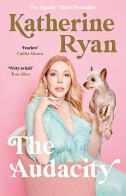 The Audacity: The first book from superstar comedian Katherine Ryan - GOOD