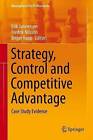 Strategy, Control and Competitive Advantage: Case Study Evidence by Springer-Verlag Berlin and Heidelberg GmbH & Co. KG (Hardback, 2013)