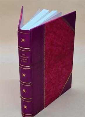 The Commercial Code Of St. Lucia. Edited By Frank Herbert Coller [Leather Bound]