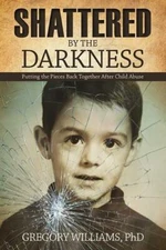 Shattered by the Darkness: Putting the Piece- 0757322174, Williams MD, paperback