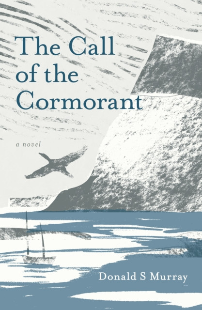 The Call of the Cormorant by Donald S Murray (Paperback Book)