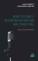 MéDias, éLections Et (Re)Construction Identitaire Dans L'espace Public | Buch