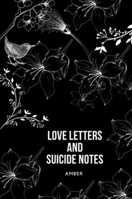 Love Letters and Suicide Notes A Tale of Sadness and Re -  NEW Amber Bisht 2021-