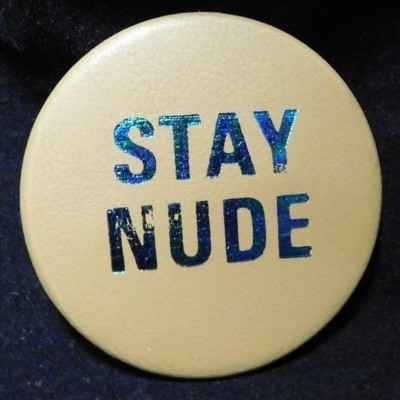 Stay Nude 1970's Or 80's Original Vintage 2 Inch Button ''Pin'' Very Rare