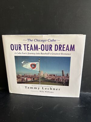 SIGNED Our Team Our Dream: A Cubs Fan's Journey Into Baseball's Greatest Romance