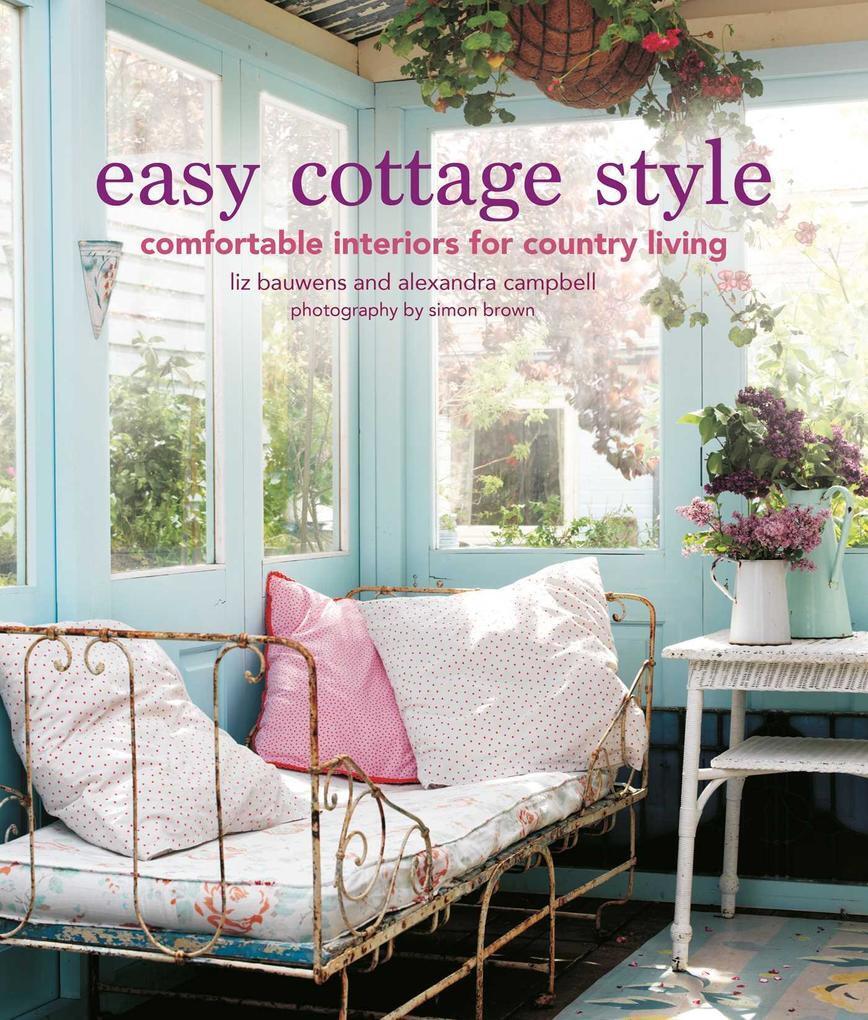 Thumbnail - Easy Cottage Style | Liz Bauwens, Alexandra Campbell | Englisch