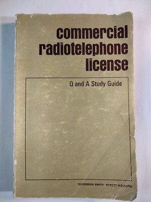 Commercial Radiotelephone License : Q and a Study Guide by Woodrow Smith 