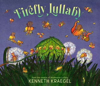 Firefly Lullaby Hardcover by Kenneth Kraegel