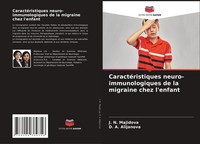 CaractéRistiques Neuro-Immunologiques De La Migraine Chez L'enfant D. A. Alijano