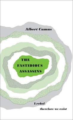 Great Ideas the Fastidious Assassins Paperback Albert Camus