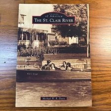 St. Clair River, Southeastern Michigan, Arcadia, 2011-Book-Images Of America