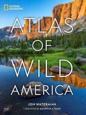 Image of National Geographic Atlas of Wild America, Jon Wat