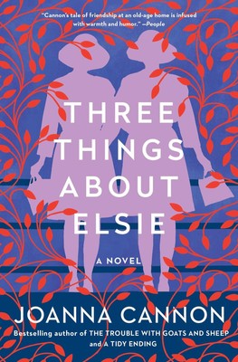 Three Things About Elsie: A Novel Joanna Cannon