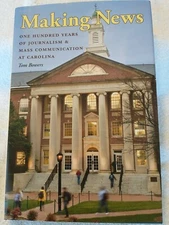 Making News 100 Years of Journalism Mass Commuication UNC-Chapel Hill NC