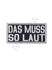 DAS MUSS SO LAUT Aufnäher Patch Aufbügler Geschenk Männer BIKER Motorrad Kutte