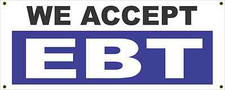 WE ACCEPT EBT All Weather Banner Sign
