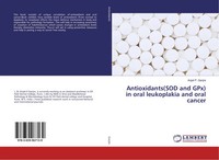 Anjali P. Ganjre | Antioxidants(Sod And Gpx) In Oral Leukoplakia And Oral Cancer