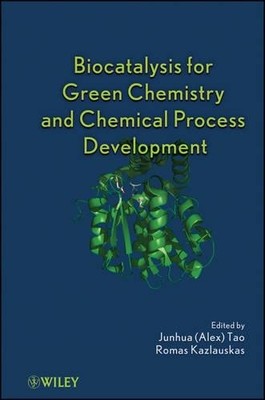 Biocatalysis for Green Chemistry and Chemical Process Develop... - 9780470437780