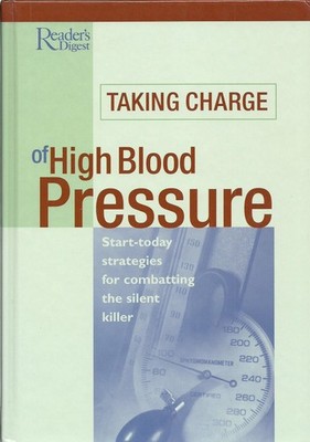 Taking Charge of High Blood Pressure: Start-Today Strategies for Combating t...