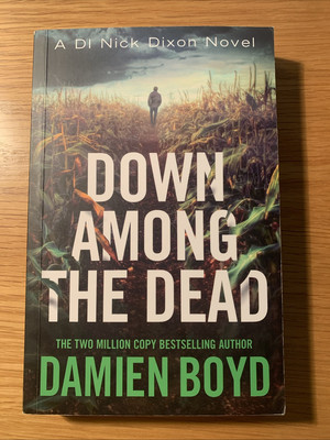 Down Among The Dead by Damien Boyd (Paperback, 2020) - Book 10 in DI Nick Dixon