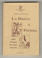 La Breda a Pistoia. Dalla S.Giorgio all'Ansaldo (1944-1996).