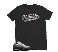 HUSTLE HARD Shirt to MAtch Air Max 95 OG Retro Air Max 95 BLACK/WHITE