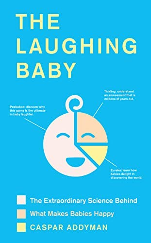 The Laughing Baby: The extraordinary science behind what makes b