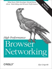 High Performance Browser Networking: What eve...