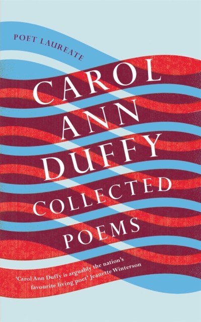 Collected Poems by Carol Ann Duffy DBE (Paperback Book)