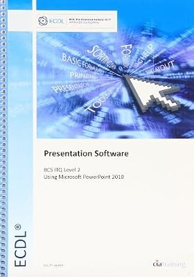 ECDL Syllabus 5.0 Module 6 Presentation Using PowerPoint 2010, CiA Training Ltd.