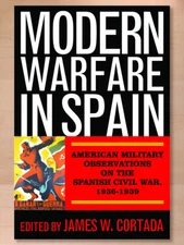 Modern Warfare in Spain: American Military Observations on the Spanish Civil War