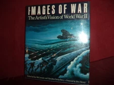 McComick, Ken & John Hersey. Images of War. The Artist's Vision of World War II.