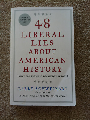48 Liberal Lies about American History - Larry Schweikart SIGNED ...