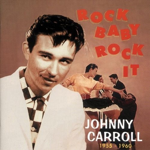 Кэрролл Джонни Рок, альбом Baby Rock It: 1955 - 1960 (CD)
