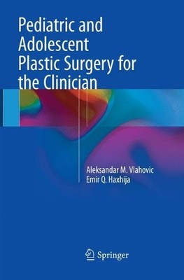 Pediatric and Adolescent Plastic Surgery for the Clinician - 9783319858005